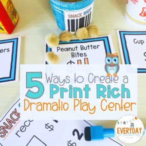5-ways-to-create-print-rich-dramatic-play-center